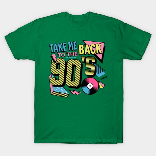 Take Me Back To The 90s T-Shirt by pixelmeplease